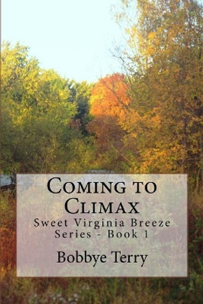 Coming to Climax by Bobbye Terry 9781518752551