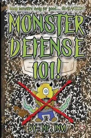 Monster Defense 101 by MR Invi 9781518783944