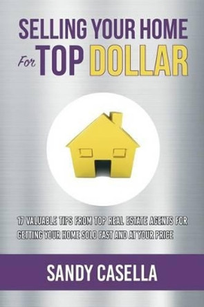 Selling Your Home For Top Dollar by Jarod Jones 9781519127617