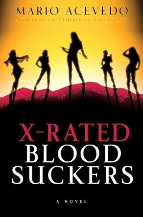 X-Rated Bloodsuckers by Mario Acevedo 9780060833275