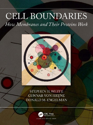 Cell Boundaries: How Membranes and Their Proteins Work by Stephen White 9780367357160