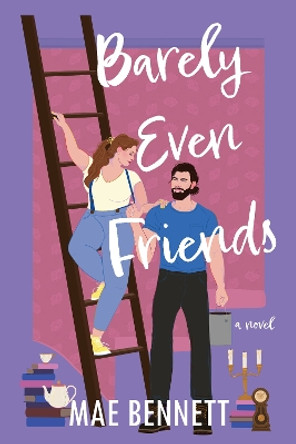 Barely Even Friends: A Novel by Mae Bennett 9781639107797