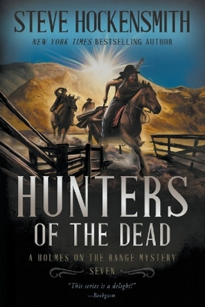 Hunters of the Dead: A Holmes on the Range Mystery by Steve Hockensmith 9781685493455