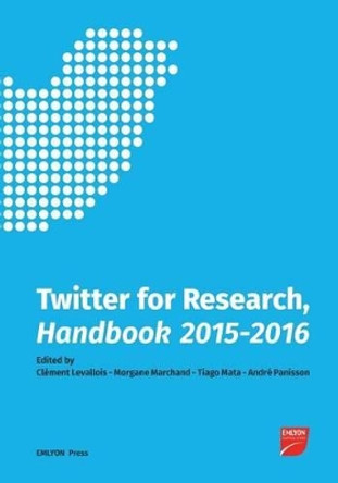 Twitter for Research Handbook 2015, 2016 by Morgane Marchand 9781523263394