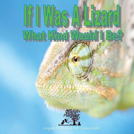 If I Was A Lizard: What Kind Would I Be by Beth Pait 9781523458837