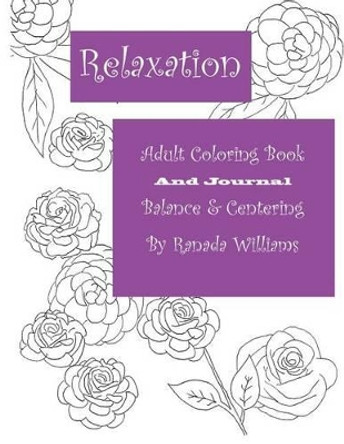 Relaxation Adult Coloring Book: Balance and Centering by Ranada Williams 9781523637973