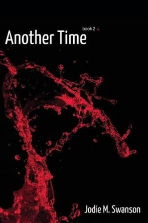 Another Time by Jodie M Swanson 9781530037490