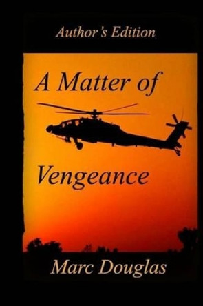 A Matter of Vengeance by Marc Douglas 9781530270538