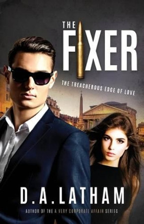 The Fixer by D A Latham 9781530590193