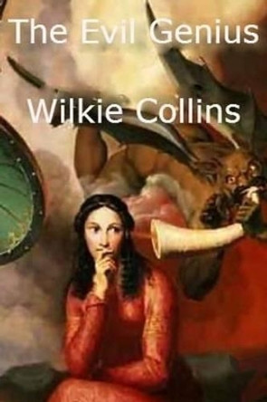 The Evil Genius by Wilkie Collins 9781530240883