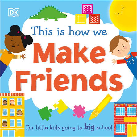 This Is How We: Make Friends by DK