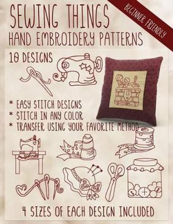 Sewing Things Hand Embroidery Patterns by Stitchx Embroidery 9781530961863