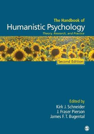 The Handbook of Humanistic Psychology: Theory, Research, and Practice by Kirk J. Schneider