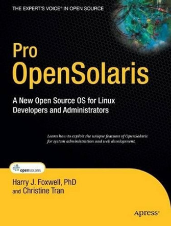 Pro OpenSolaris: A New Open Source OS for Linux Developers and Administrators by Harry Foxwell 9781430218913