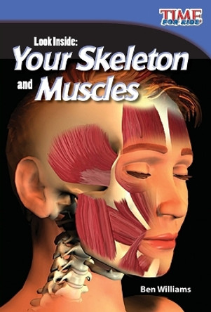 Look Inside: Your Skeleton and Muscles by Ben Williams 9781433336355