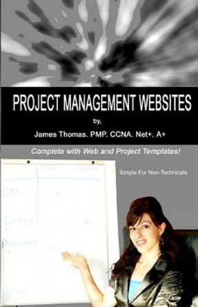 Project Management Websites by James Thomas 9781438233406