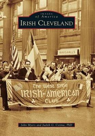 Irish Cleveland by Professor of Sociology John Myers 9781467113496