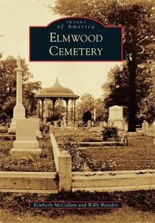 Elmwood Cemetery by Kimberly McCollum 9781467117487