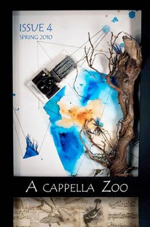 A cappella Zoo #4: Spring 2010 by Colin Meldrum 9781451511925