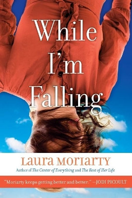 While I'm Falling by Laura Moriarty 9781401310233