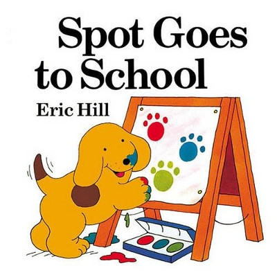 Spot Goes to School by Eric Hill 9781417635771