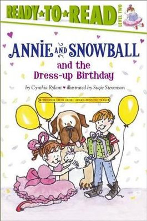 Annie and Snowball and the Dress-Up Birthday by Cynthia Rylant 9781416914594