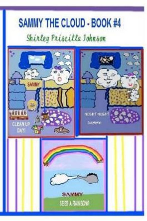 Sammy The Cloud - Book # 3 by Shirley Priscilla Johnson 9781441406538