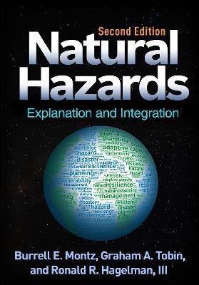 Natural Hazards, Second Edition: Explanation and Integration by Burrell E. Montz
