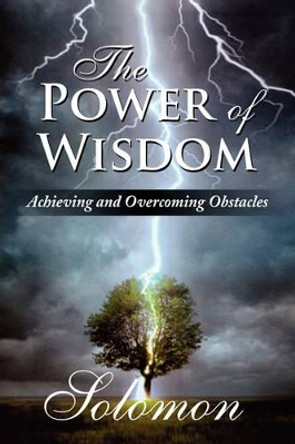 The Power of Wisdom by Solomon 9781436387262