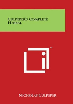 Culpeper's Complete Herbal by Nicholas Culpeper 9781498054379