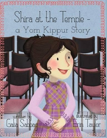 Shira at the Temple: a Yom Kippur Story by Erin Taylor 9781497464445