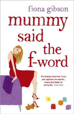 Mummy Said the F-Word by Fiona Gibson