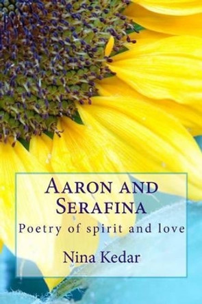 Aaron and Serafina: Sounds of spirit and love by Nina Kedar 9781497559233