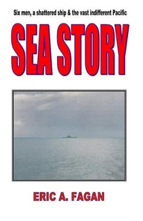 Sea Story by Eric A Fagan 9781419670435