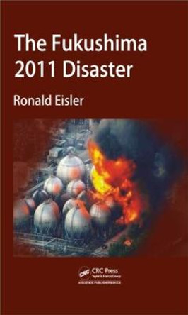 The Fukushima 2011 Disaster by Ronald Eisler