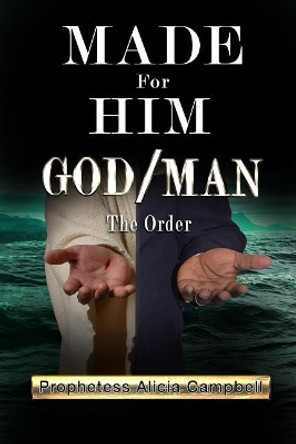 Made for Him God/Man by Alicia Campbell 9781517511050