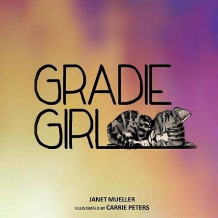 Gradie Girl by MS Carrie Peters 9781500255510