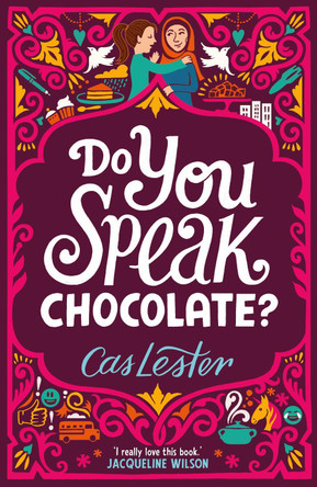 Do You Speak Chocolate?: Perfect for fans of Jacqueline Wilson by Cas Lester