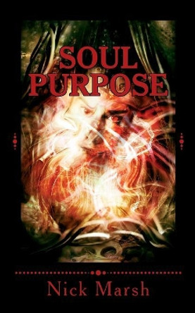 Soul Purpose by Nick Marsh 9781517127541