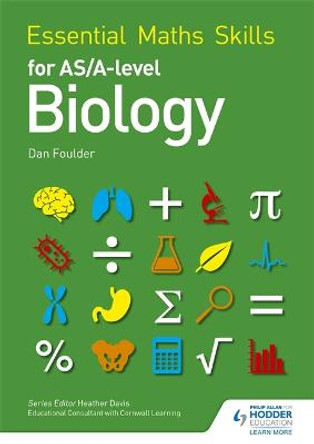 Essential Maths Skills for AS/A Level Biology by Dan Foulder