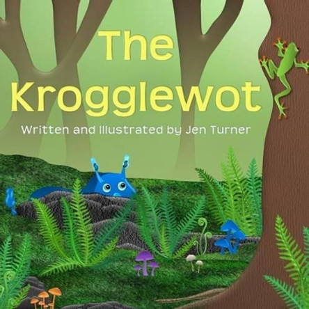 The Krogglewot by Jen Turner 9781517217747