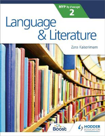 Language and Literature for the IB MYP 2 by Zara Kaiserimam