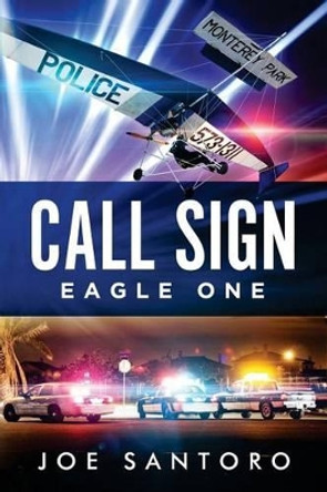 Call Sign Eagle One by Joe Santoro 9781515385981
