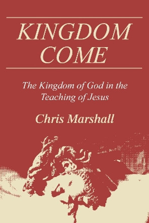 Kingdom Come by Christopher D Marshall 9781498222983