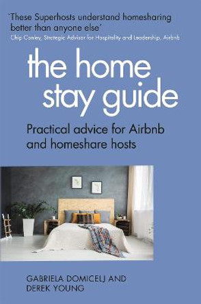 The Home Stay Guide: Practical advice for Airbnb and homeshare hosts by Gabriela Domicelj