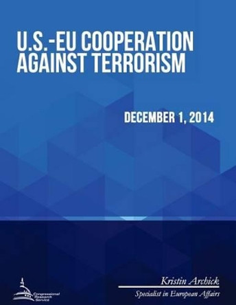 U.S.-EU Cooperation Against Terrorism by Congressional Research Service 9781512393910