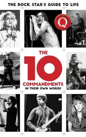 The 10 Commandments: The Rock Star's Guide to Life by Q Magazine