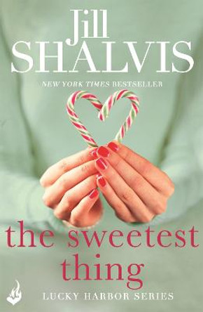 The Sweetest Thing: Lucky Harbor 2 by Jill Shalvis