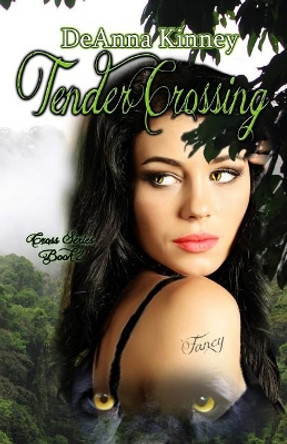 Tender Crossing: Cross Series Book 2 by Deanna Kinney 9781517148829