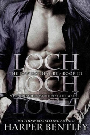 Loch by Harper Bentley 9781517540982